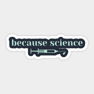 Because Science Vaccine Sticker